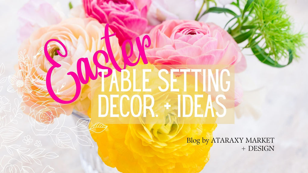 Easter Table Decor. + Ideas